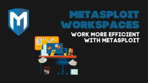 Metasploit Workspaces Tutorial
