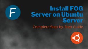 Install FOG server on Ubuntu Server