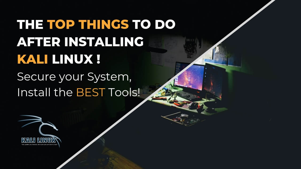 Top Things to Do after Installing Kali Linux