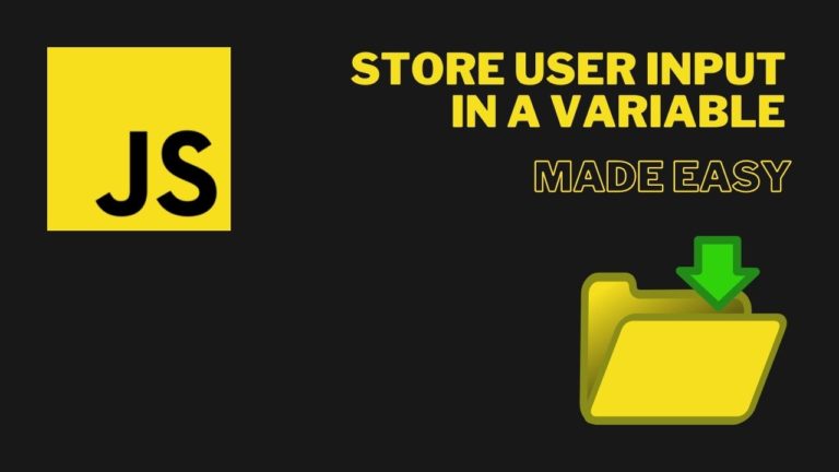 Store User Input in a Variable with JavaScript - Made Easy