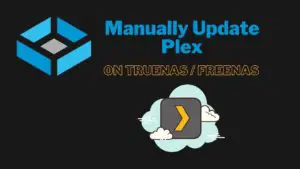 Manually Update Plex Media Server on FreeNAS Featured