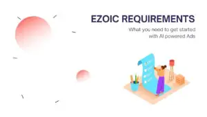 Ezoic Requirements Featured Image