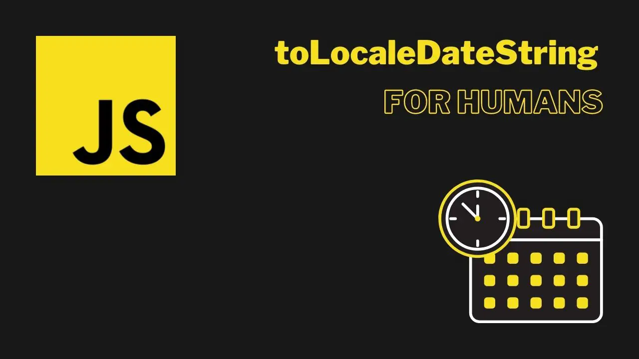 toLocaleDateString in JavaScript Featured Image