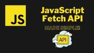 JavaScript Fetch API Featured Image